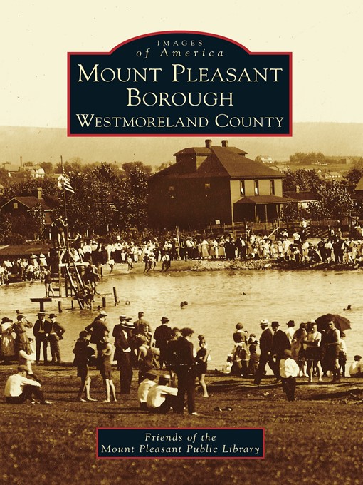 Title details for Mount Pleasant Borough by Friends of the Mount Pleasant Public Library - Available